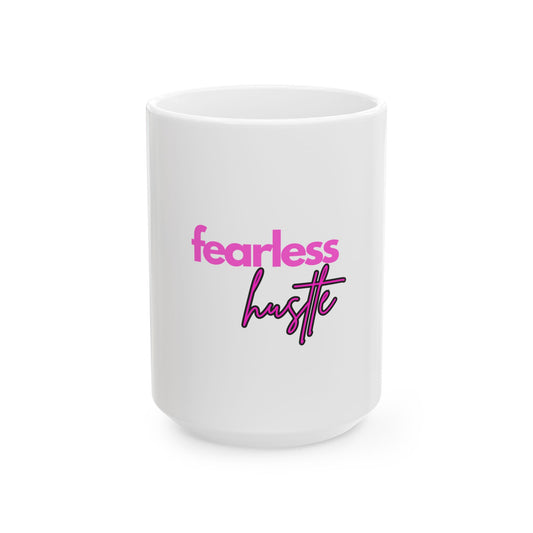 Fearless Hustle Ceramic Mug