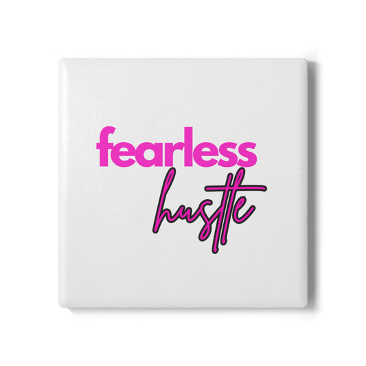 Fearless Hustle Ceramic Coaster