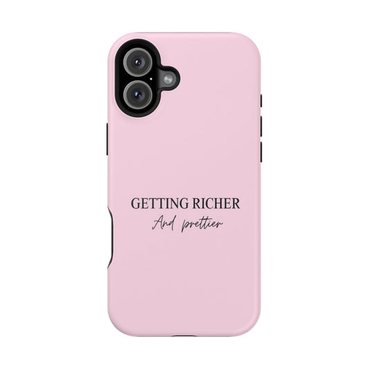Getting Richer & Prettier Phone Case