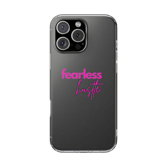 Fearless Hustle Clear Phone Case