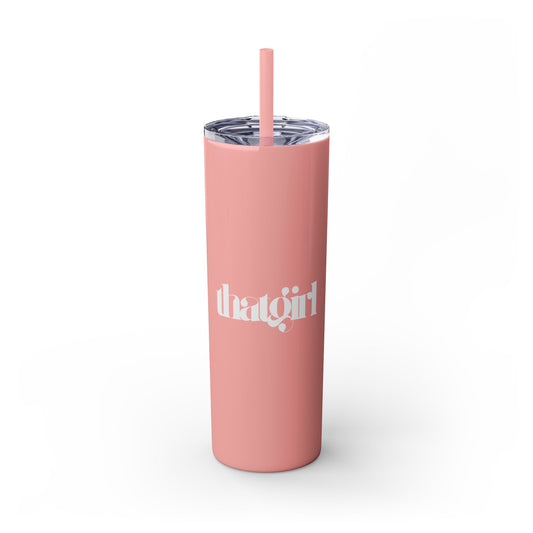 That Girl Skinny Tumbler (White Font)