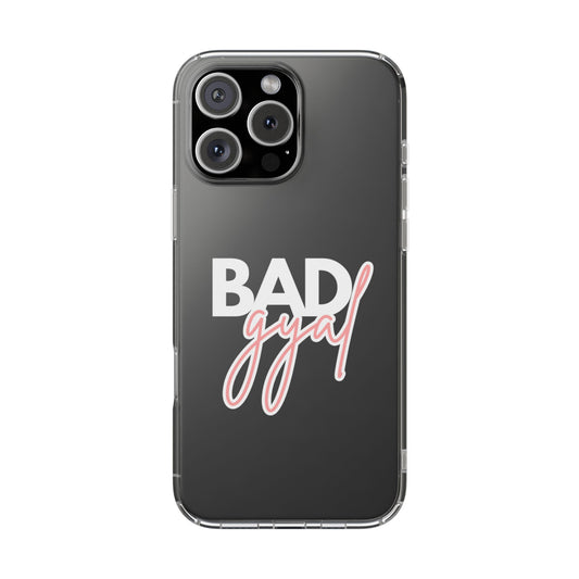 Bad Gyal Clear Phone Case