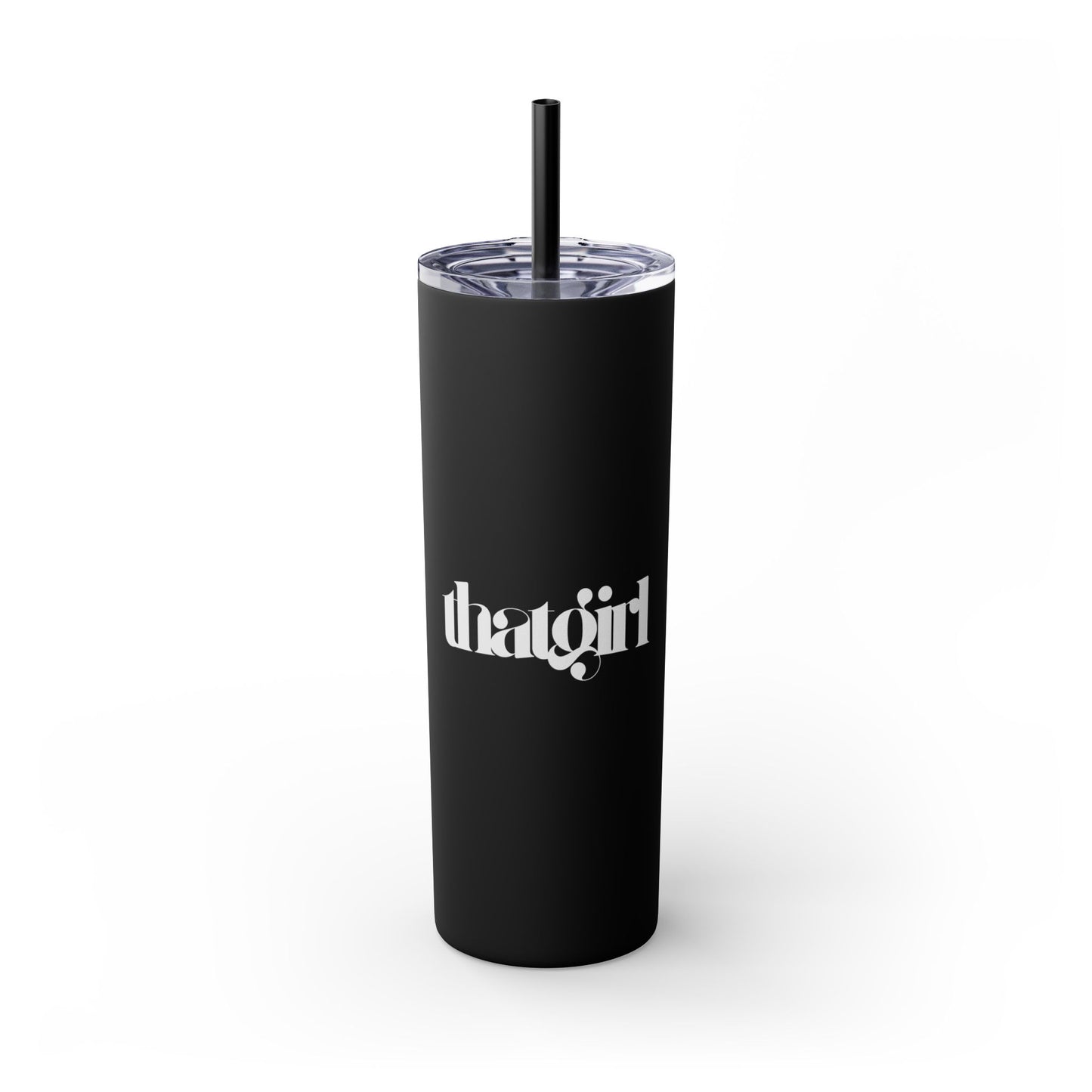 That Girl Skinny Tumbler (White Font)