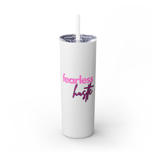 Fearless Hustle Skinny Tumbler