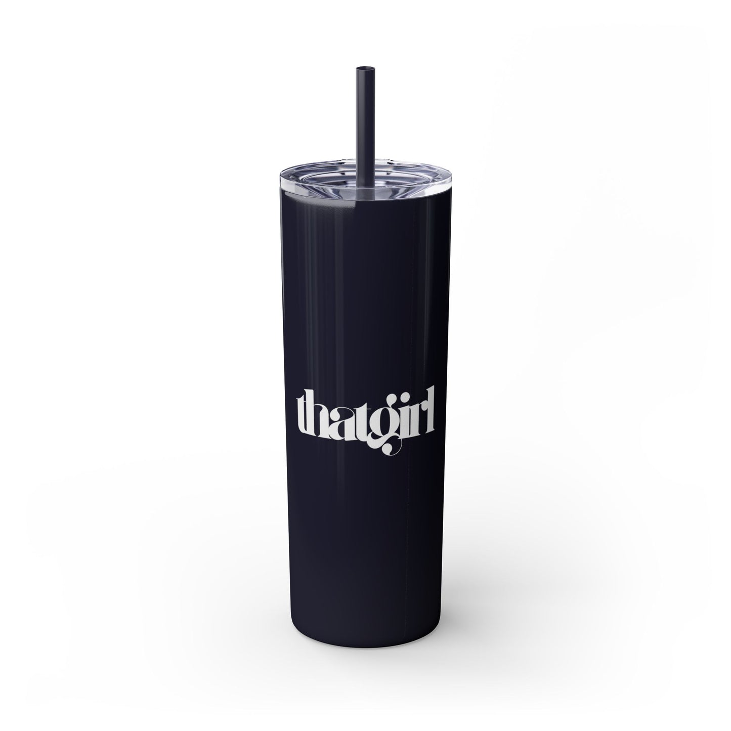 That Girl Skinny Tumbler (White Font)